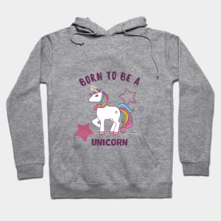 Born To be A Unicorn Hoodie